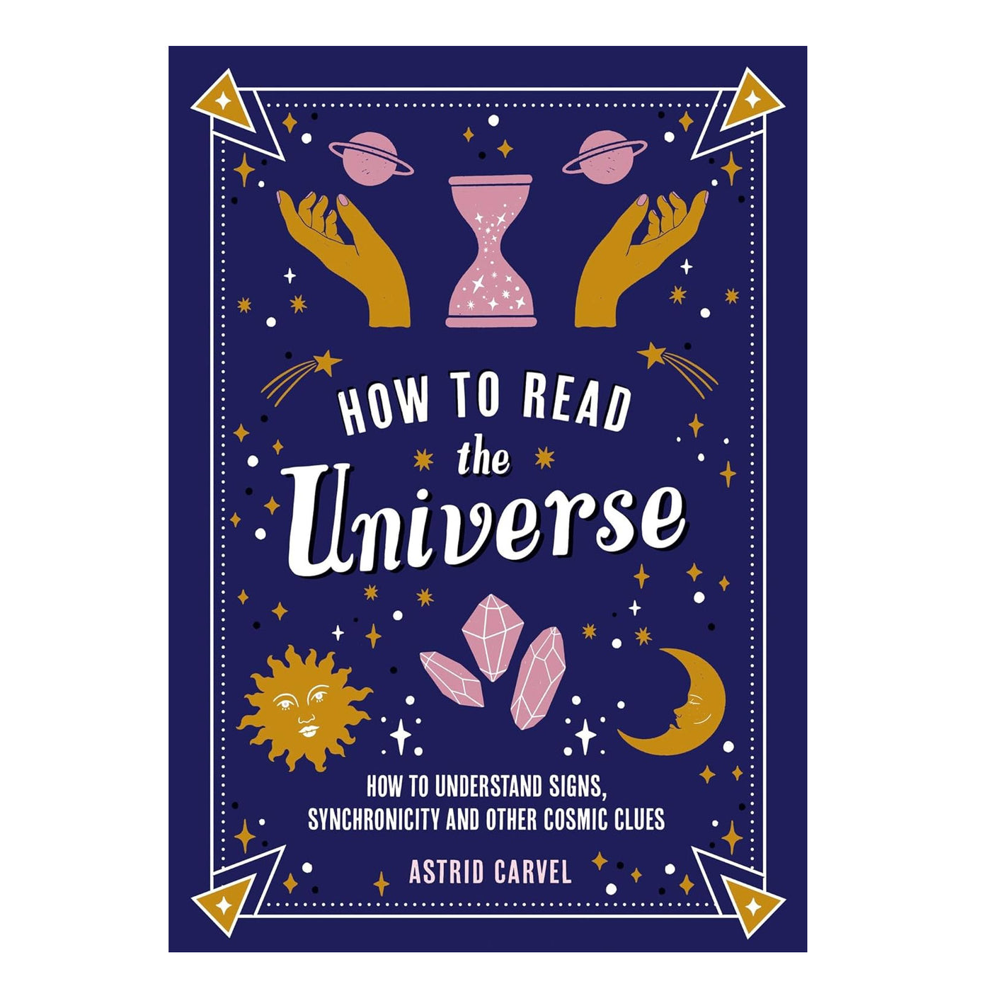 BOOK How To Read The Universe - Astrid Carvel