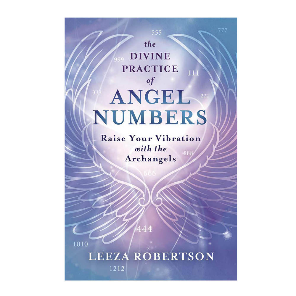 The Divine Practice of Angel Numbers by Leeza Robertston - Karma Living