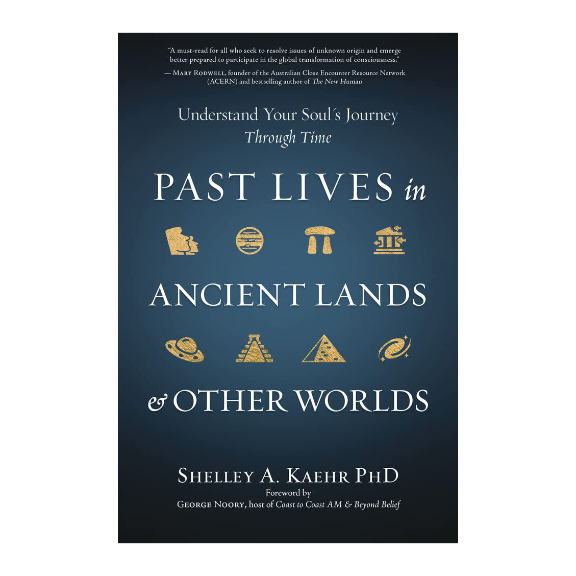 Past Lives in Ancient Lands & Other Worlds by Shelley A Kaehr